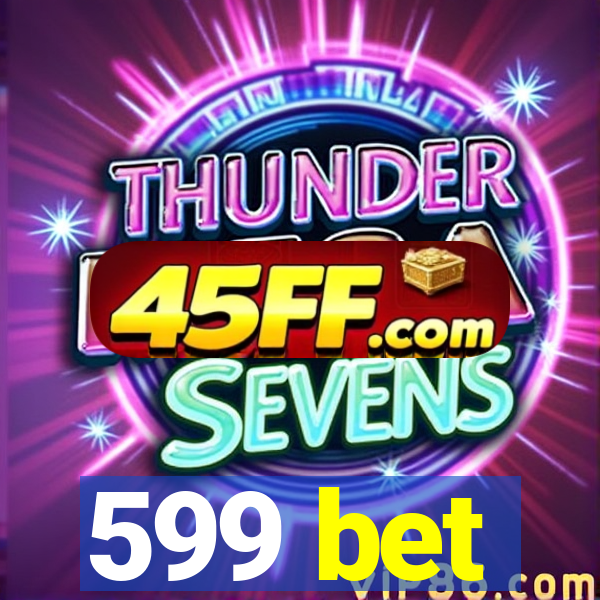 599 bet